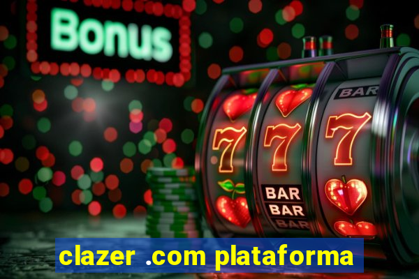 clazer .com plataforma